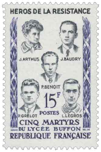 Timbre : HÉROS DE LA RÉSISTANCE CINQ MARTYRS DU LYCÉE BUFFON J. ARTHUS J. BAUDRY P. BENOÎT P. GRELOT L. LEGROS