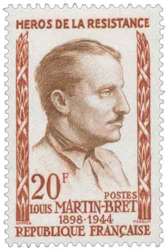 Timbre : HÉROS DE LA RÉSISTANCE LOUIS MARTIN-BRET 1898-1944